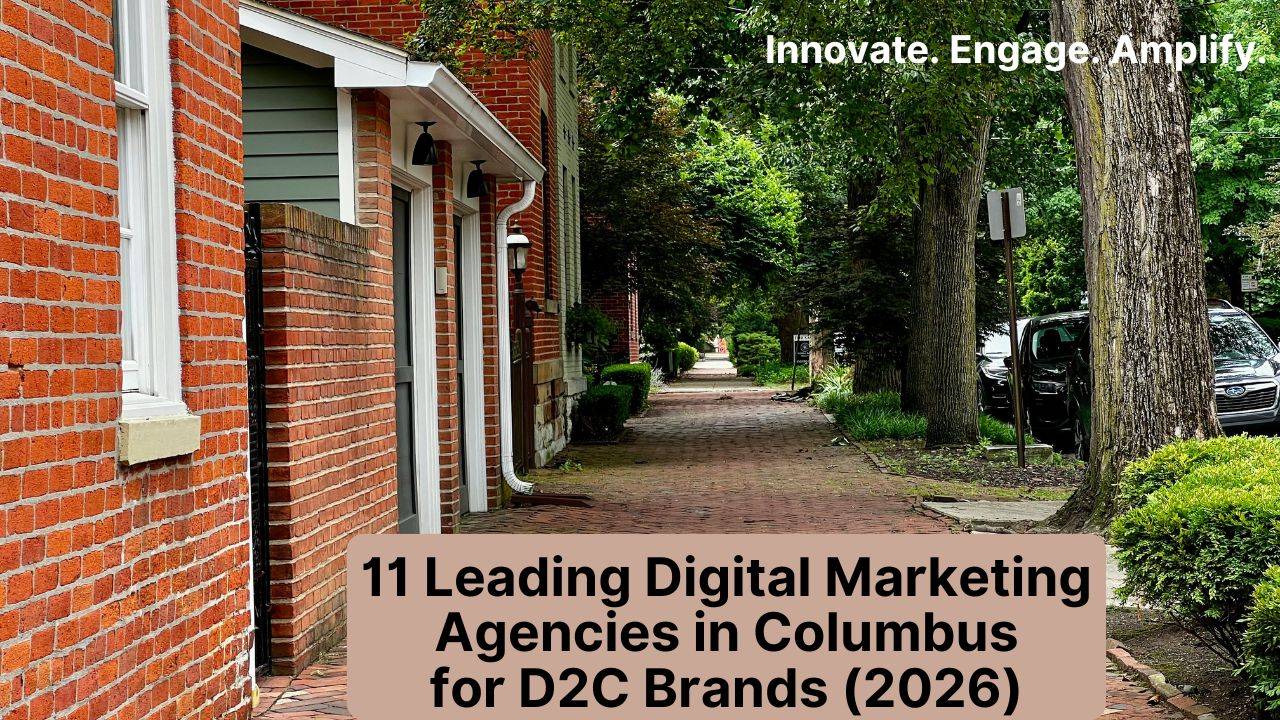 11 Leading Digital Marketing Agencies in Columbus for D2C Brands (2026)