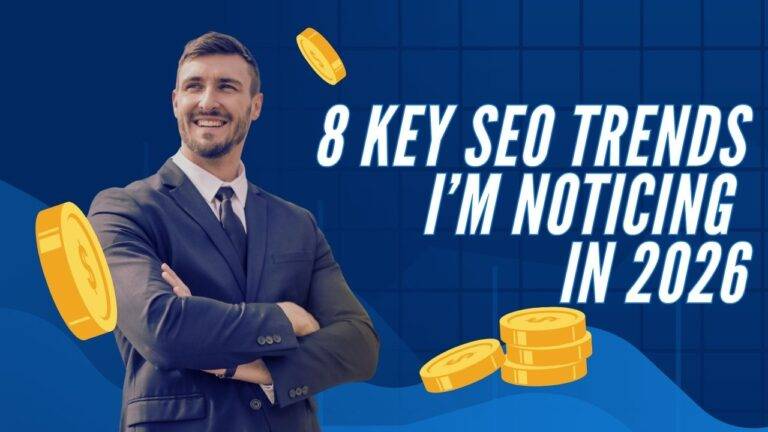 8 Key SEO Trends I’m Noticing in 2026