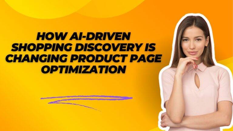 How AI-Driven Shopping Discovery Is Changing Product Page Optimization