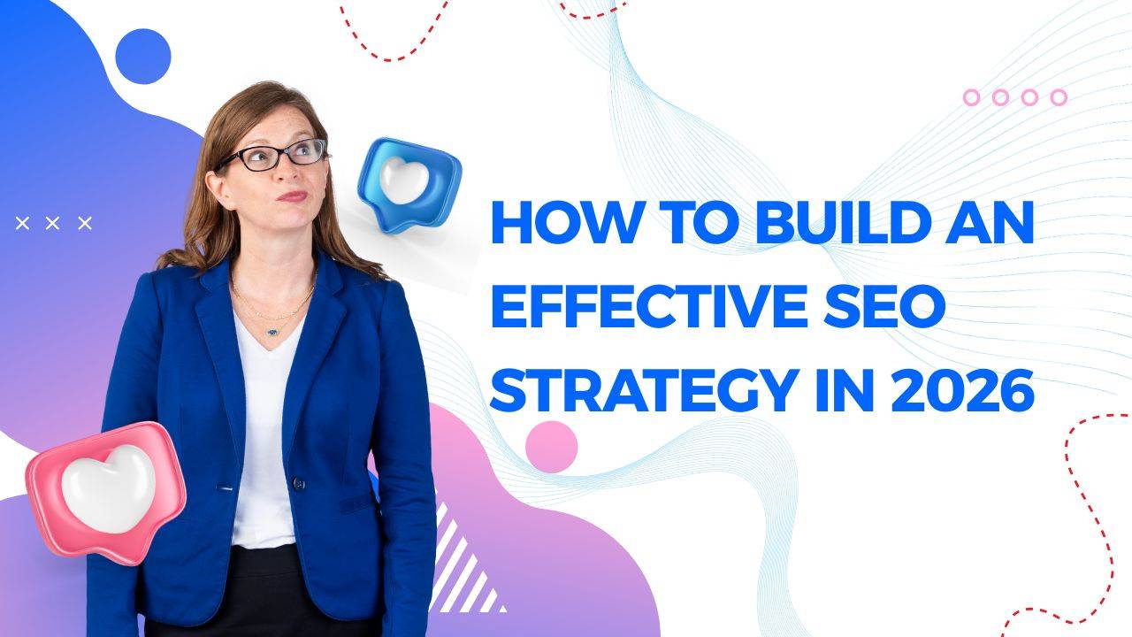 How to Build an Effective SEO Strategy in 2026
