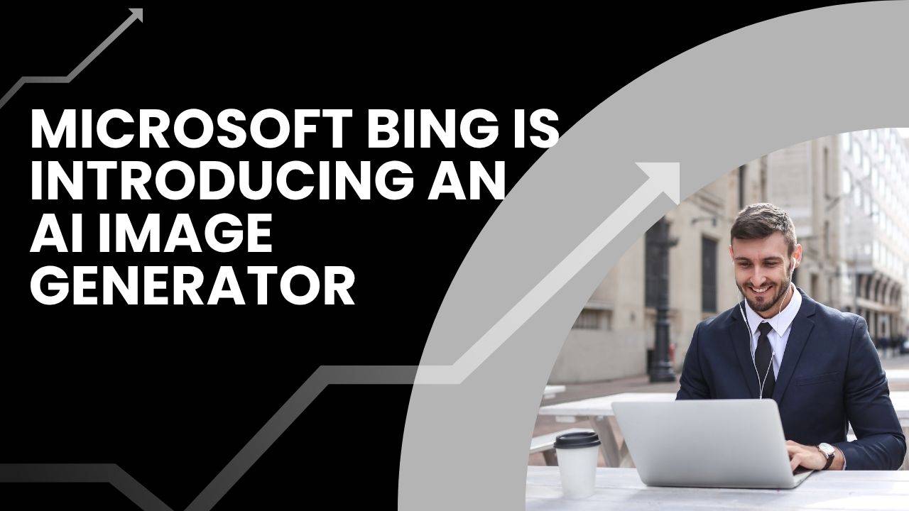 Microsoft Bing is introducing an AI image generator