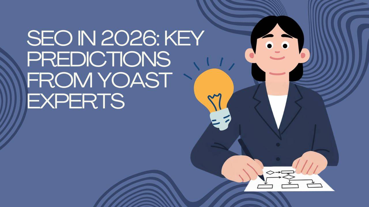 SEO in 2026: Key Predictions From Yoast Experts
