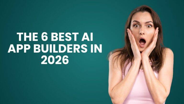 The 6 Best AI App Builders in 2026