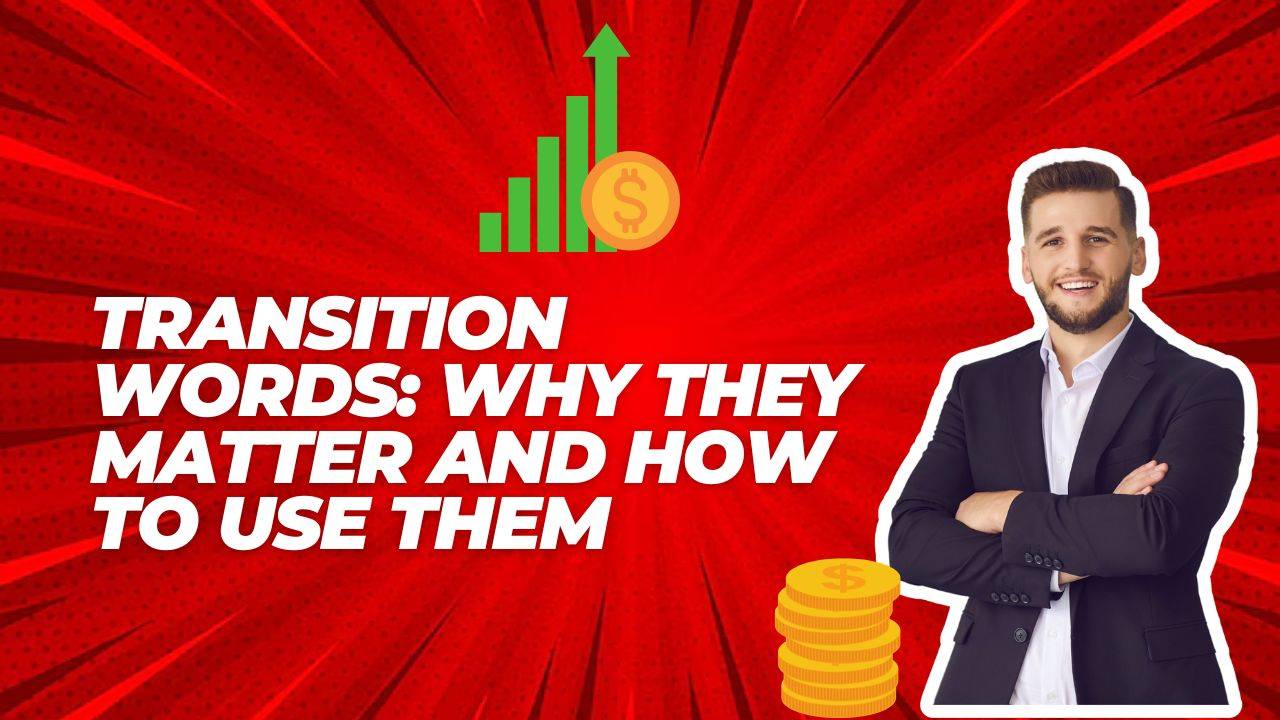 Transition words: why they matter and how to use them