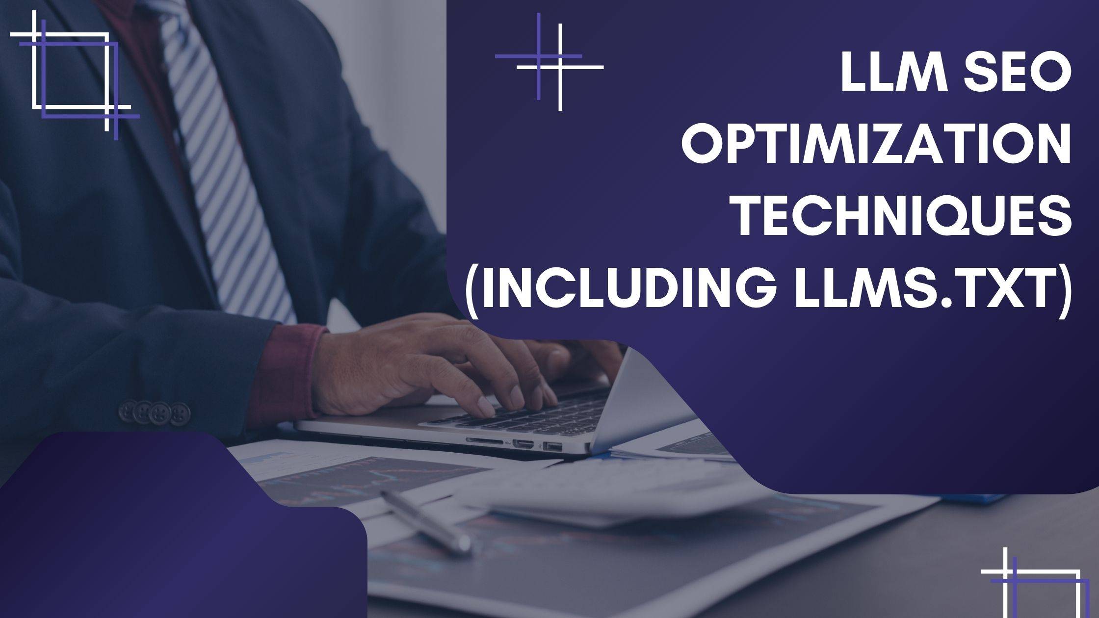 LLM SEO optimization techniques (including llms.txt)