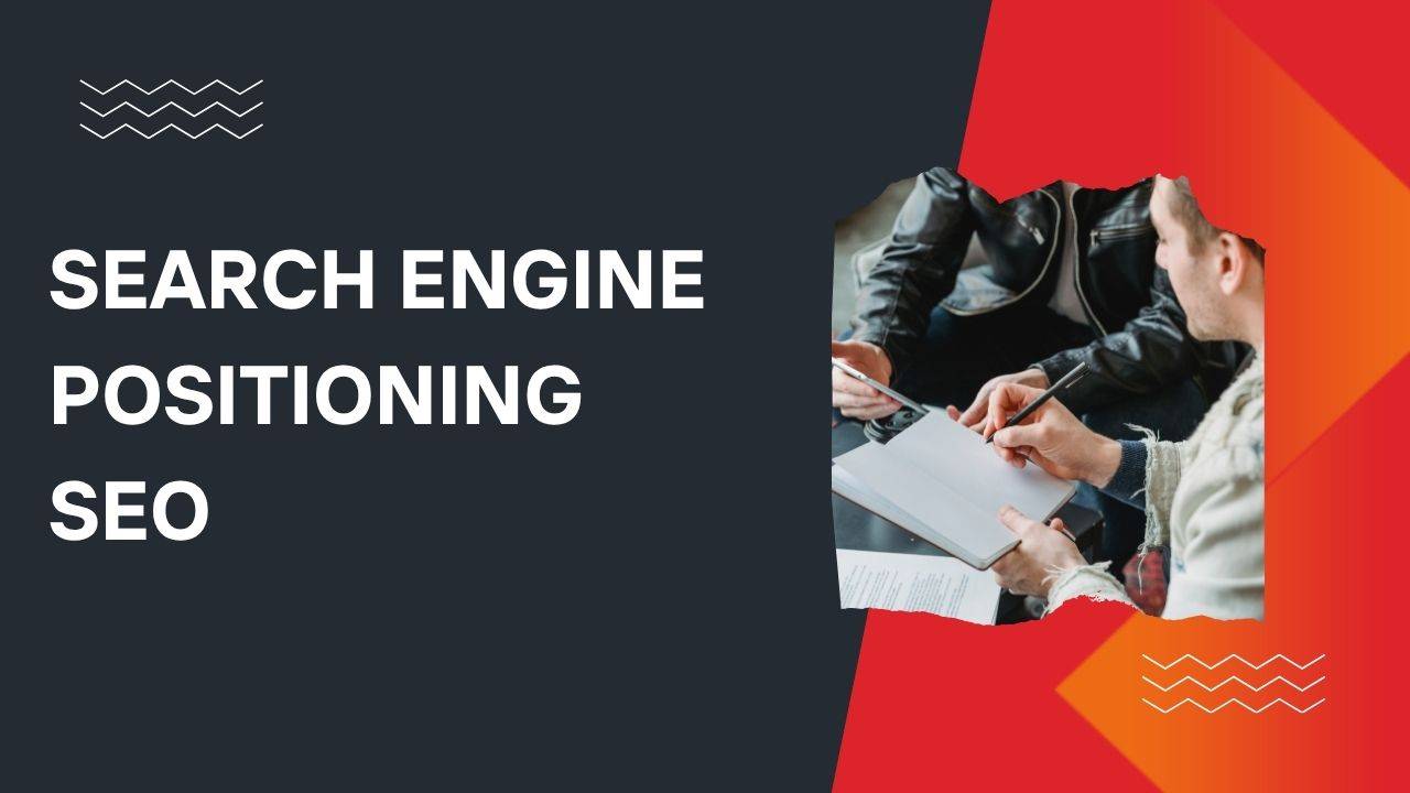 SEARCH ENGINE POSITIONING SEO