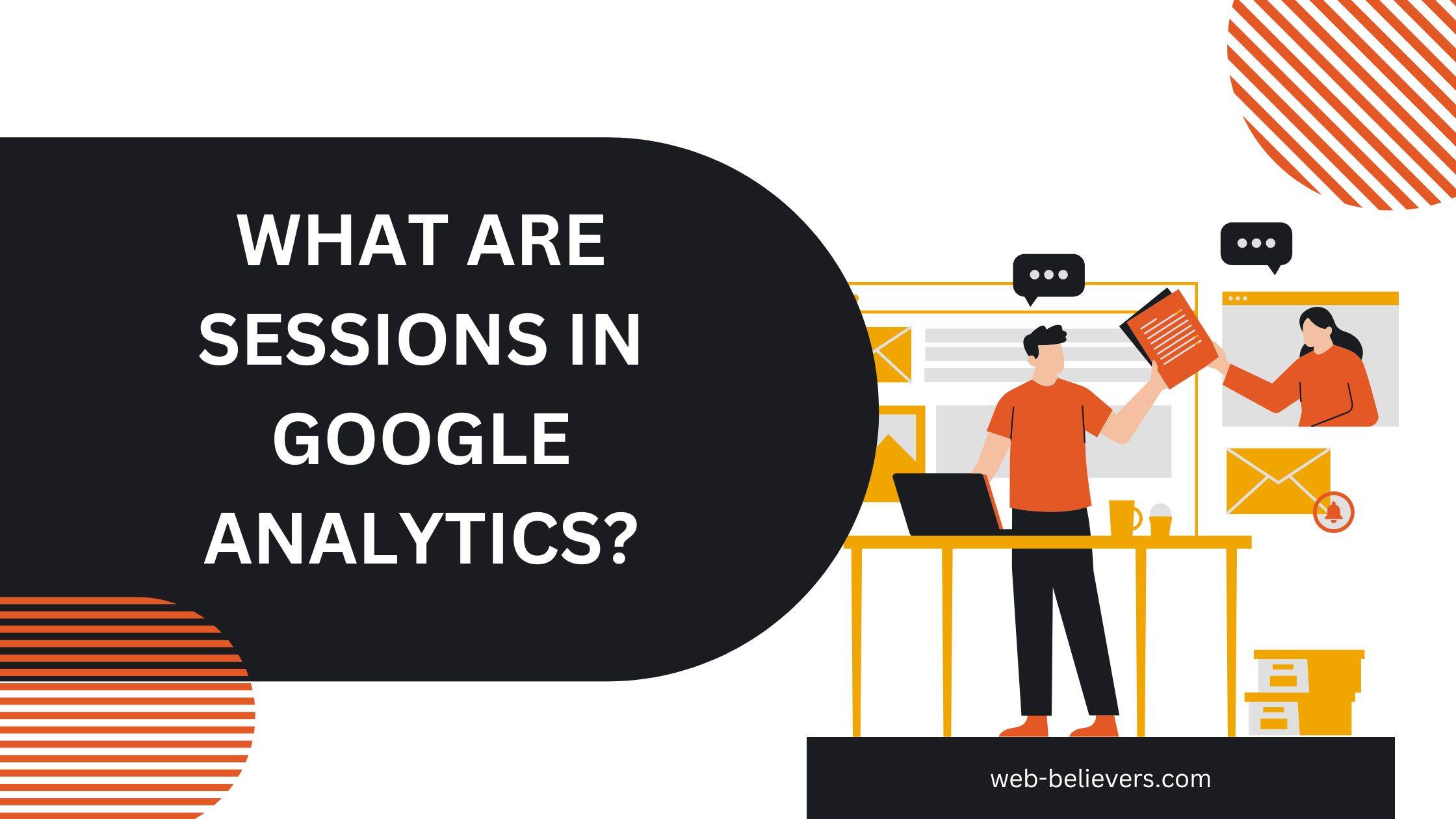 What are sessions in Google Analytics?