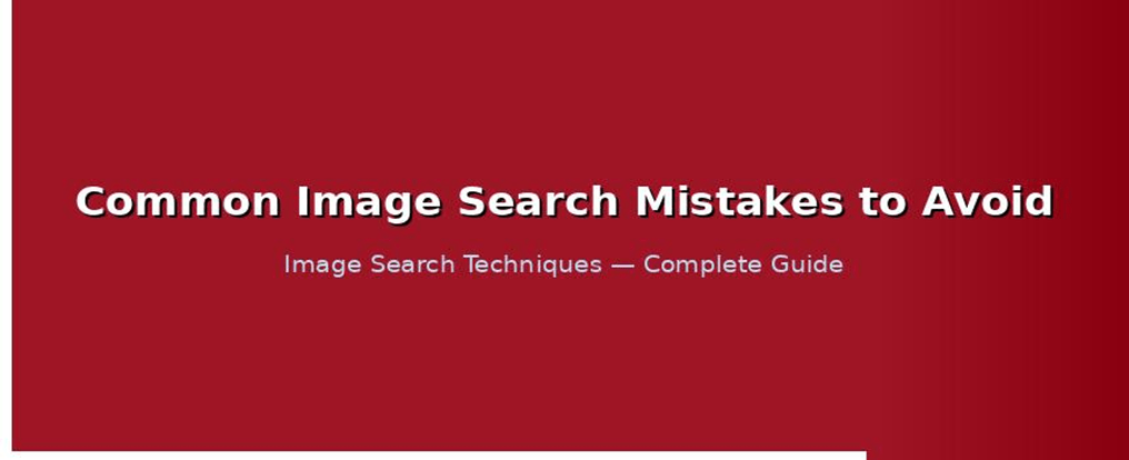 The most common image search mistakes — and how professionals avoid them