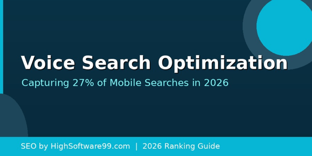 Voice Search Optimization — Capturing 27% of Mobile Searches in 2026
